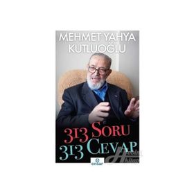 313 Soru 313 Cevap - Mehmet Yahya Kutluoğlu