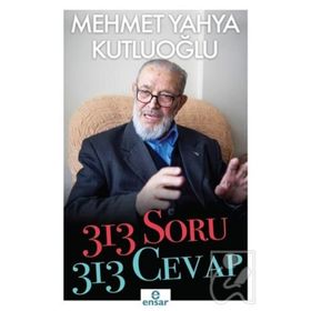 313 Soru 313 Cevap - Mehmet Yahya Kutluoğlu