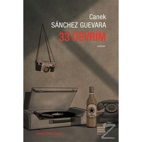 33 Devrim - Canek Sanchez Guevara