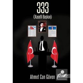 333 Kasetli Başkan - Ahmet Can Güven