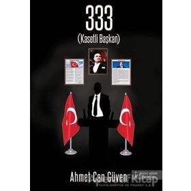 333 Kasetli Başkan - Ahmet Can Güven