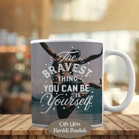 3382 The Bravest Thing You Can Motivaston Kupa Bardak