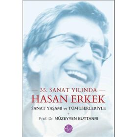 35. Sanat Yılında Hasan Erkek Dr. Müzeyyen Buttanrı