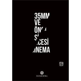 35mm ve Öncesi Sinema - Eldar Bora