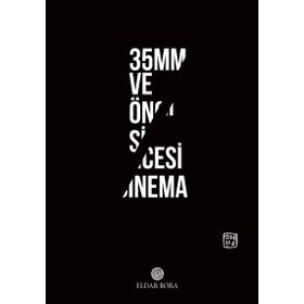 35mm ve Öncesi Sinema - Eldar Bora
