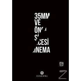 35mm ve Öncesi Sinema - Eldar Bora