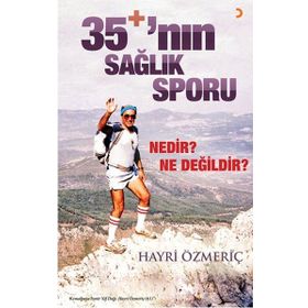 35+’nın Sağlık Sporu - Hayri Özmeriç