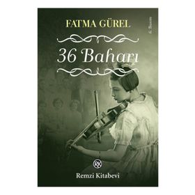 36 Baharı - Fatma Gürel