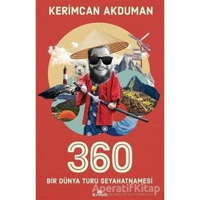 360 Bir Dünya Turu Seyahatnamesi - Kerimcan Akduman