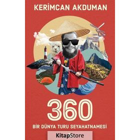 360 Bir Dünya Turu Seyahatnamesi - Kerimcan Akduman