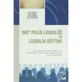 360 Derece Polis Liderliği ve Liderlik Eğitimi - Murat Delice Hamza Altıntaş Fatih Mehmet Harmancı Hakan Hekim