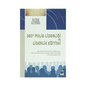360 Derece Polis Liderliği ve Liderlik Eğitimi - Murat Delice Hamza Altıntaş Fatih Mehmet Harmancı Hakan Hekim