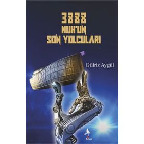 3888 Nuh'un Son Yolcuları Gülriz Aygül