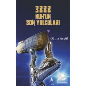 3888 Nuh'un Son Yolcuları Gülriz Aygül