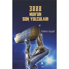 3888 Nuh'un Son Yolcuları Gülriz Aygül