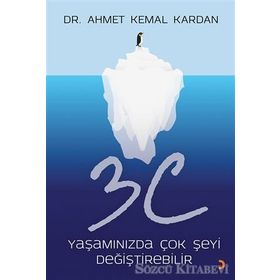 3C Yaşamınızda Çok Şeyi Değiştirebilir - Ahmet Kemal Kardan