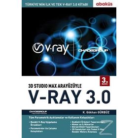 3D Studio Max Arayüzüyle V-Ray 3.0 - K. Gökhan Gürbüz
