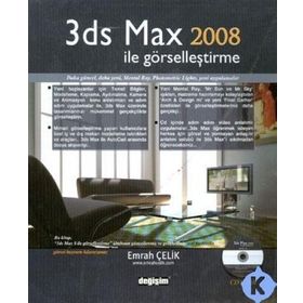 3DS MAX 2008 İLE GÖRSELLEŞTİRME (CD´LI) - EMRAH ÇELİK