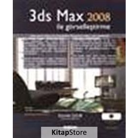 3DS MAX 2008 İLE GÖRSELLEŞTİRME (CD´LI) - EMRAH ÇELİK