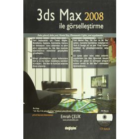 3DS MAX 2008 İLE GÖRSELLEŞTİRME (CD´LI) - EMRAH ÇELİK