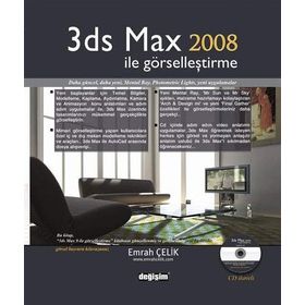 3DS MAX 2008 İLE GÖRSELLEŞTİRME (CD´LI) - EMRAH ÇELİK