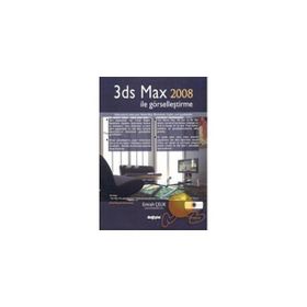 3DS MAX 2008 İLE GÖRSELLEŞTİRME (CD´LI) - EMRAH ÇELİK
