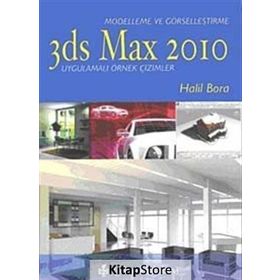 3ds Max 2010 - Modelleme ve Görselleştirme - Halil Bora