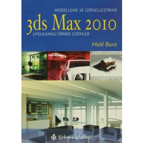 3ds Max 2010 - Modelleme ve Görselleştirme - Halil Bora