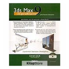 3DS MAX 9 İLE GÖRSELLEŞTİRME GÖRSEL BAŞVURU KILAVUZUNUZ - EMRAH ÇELİK