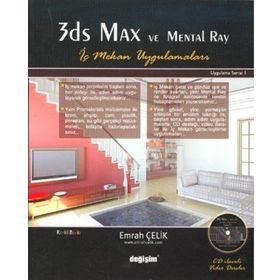3DS MAX VE MENTAL RAY İÇ MEKAN UYGULAMALARI (CD´LI) - EMRAH ÇELİK