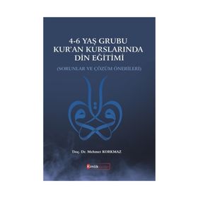 4-6 Yaş Grubu Kur'an Kurslarında Din Eğitimi Doç. Dr. Mehmet Korkmaz Kimlik Yayınları