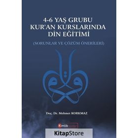 4-6 Yaş Grubu Kur'an Kurslarında Din Eğitimi Doç. Dr. Mehmet Korkmaz Kimlik Yayınları