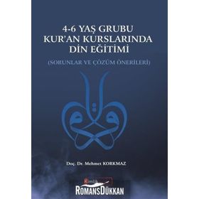 4-6 Yaş Grubu Kur'an Kurslarında Din Eğitimi Doç. Dr. Mehmet Korkmaz Kimlik Yayınları