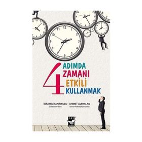 4 Adımda Zamanı Etkili Kullanmak - Ahmet Alpaslan