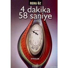 4 DAKIKA 58 SANIYE - REHA ÖZ