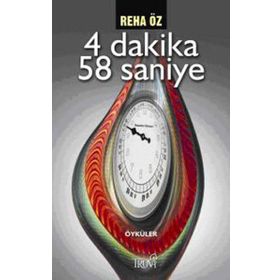 4 DAKIKA 58 SANIYE - REHA ÖZ