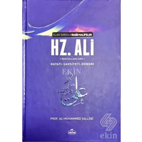 4. Halife Hz. Ali Hayatı, Şahsiyeti Ve Dönemi - Ali Muhammed Sallabi