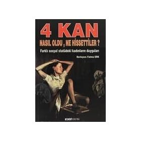 4 KAN NASIL OLDU, NE HISSETTILER? FARKLI SOSYAL STATÜDEKI KADINLARIN DUYGULARI - FATMA ERK