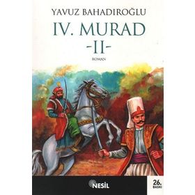 4. Murad 1. Cilt - Yavuz Bahadıroğlu Nesil Yayınları