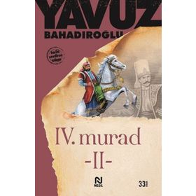 4. Murad 1. Cilt - Yavuz Bahadıroğlu Nesil Yayınları