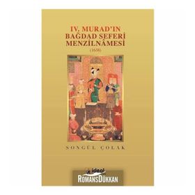 4. Murad’ın Bağdat Seferi Menzilnamesi 1638 - Songül Çolak
