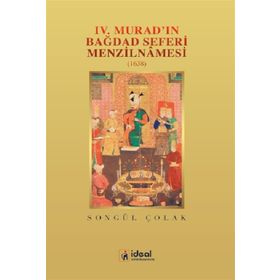 4. Murad’ın Bağdat Seferi Menzilnamesi 1638 - Songül Çolak