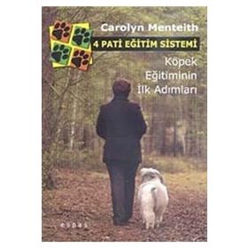 4 PATI EĞİTİM SISTEMI KÖPEK EĞİTİMININ İLK ADIMLARI - CAROLYN MENTEITH