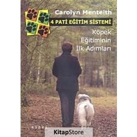 4 PATI EĞİTİM SISTEMI KÖPEK EĞİTİMININ İLK ADIMLARI - CAROLYN MENTEITH