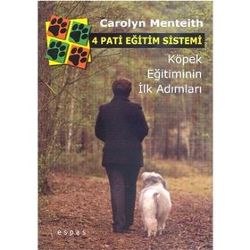 4 PATI EĞİTİM SISTEMI KÖPEK EĞİTİMININ İLK ADIMLARI - CAROLYN MENTEITH