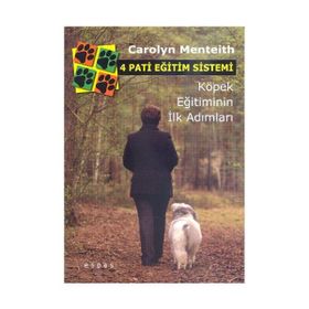 4 PATI EĞİTİM SISTEMI KÖPEK EĞİTİMININ İLK ADIMLARI - CAROLYN MENTEITH