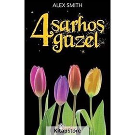 4 SARHOŞ GÜZEL - ALEX SMITH