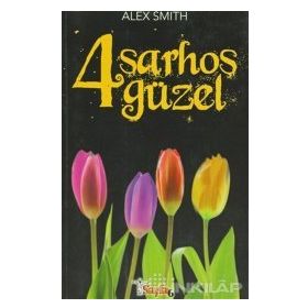 4 SARHOŞ GÜZEL - ALEX SMITH