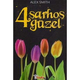 4 SARHOŞ GÜZEL - ALEX SMITH