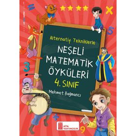 4. Sınıf Neşeli Matematik Öyküleri Alternatif Tekniklerle-Ata Yayıncılık